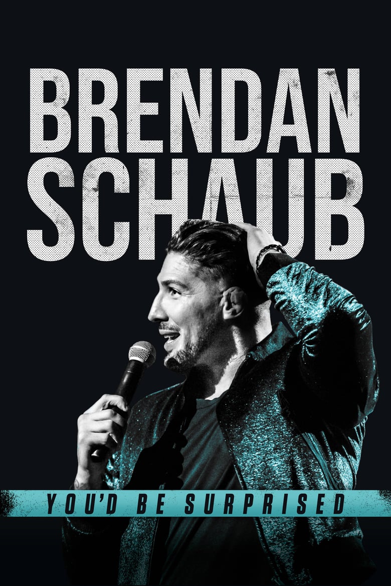 Brendan Schaub: You’d Be Surprised
