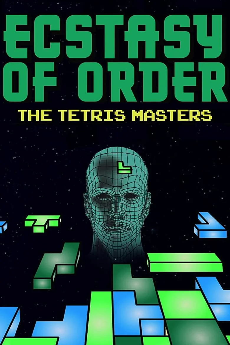 Ecstasy of Order: The Tetris Masters