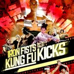 Iron Fists and Kung Fu Kicks