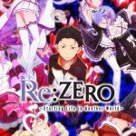 Re:ZERO -Starting Life in Another World-