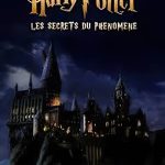 Harry Potter : les secrets du phénomène