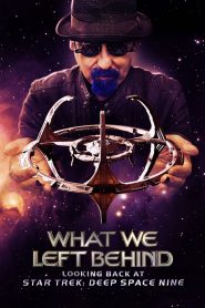 What We Left Behind: Looking Back at Star Trek: Deep Space Nine