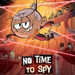 No Time to Spy: A Loud House Movie