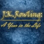 J.K. Rowling: A Year in the Life