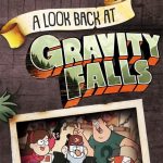 One Crazy Summer: A Look Back at Gravity Falls