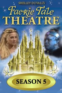 Faerie Tale Theatre: Season 5