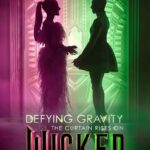 Defying Gravity: The Curtain Rises on Wicked